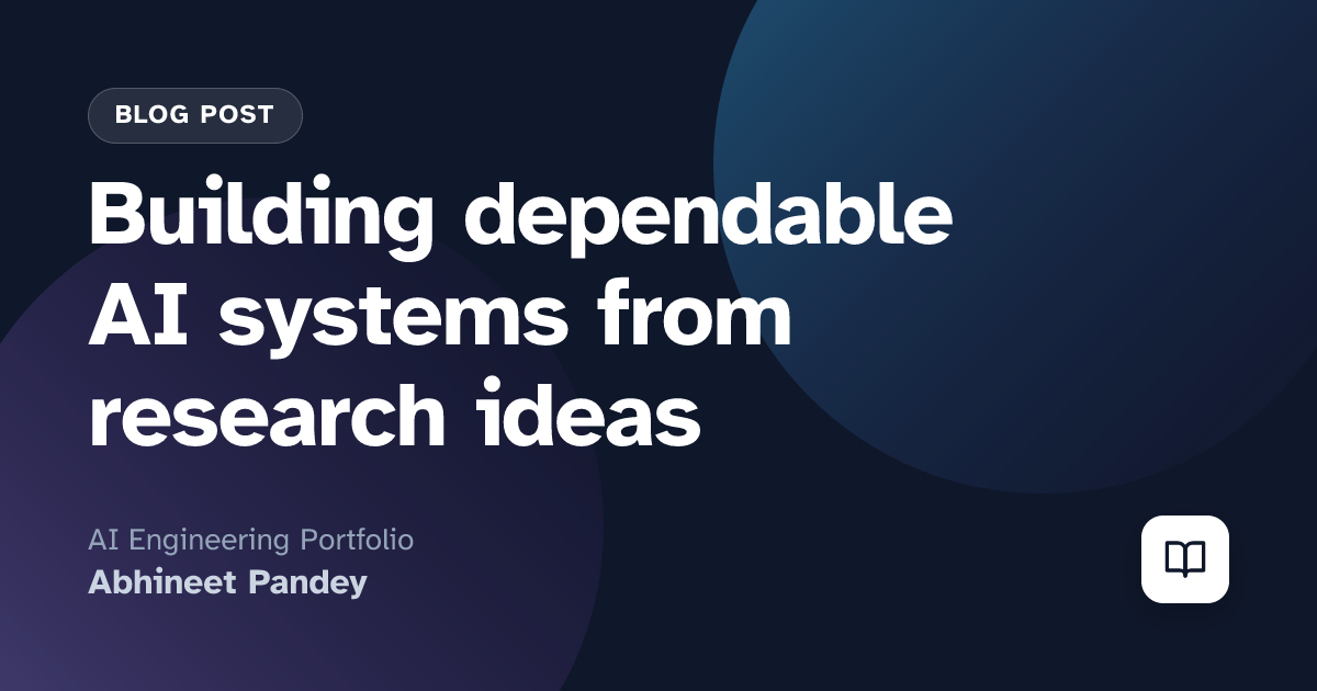 Building dependable AI systems from research ideas